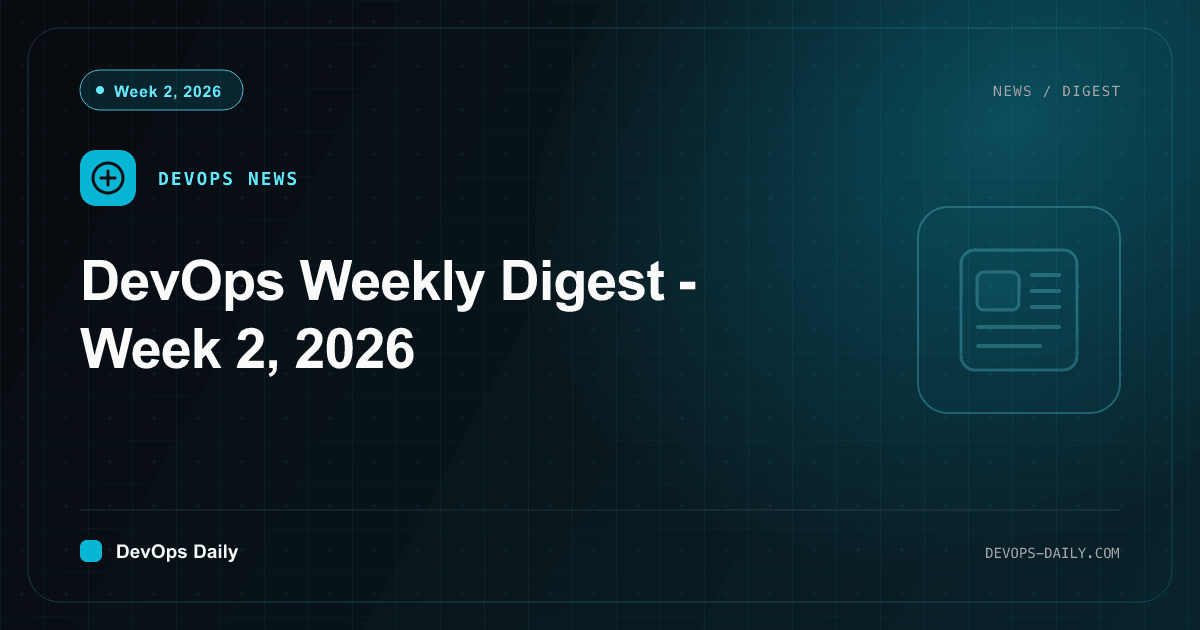 DevOps Weekly Digest - Week 2, 2026