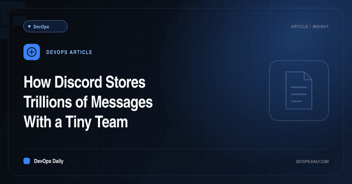 How Discord Stores Trillions of Messages With a Tiny Team
