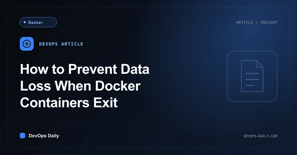 How to Prevent Data Loss When Docker Containers Exit