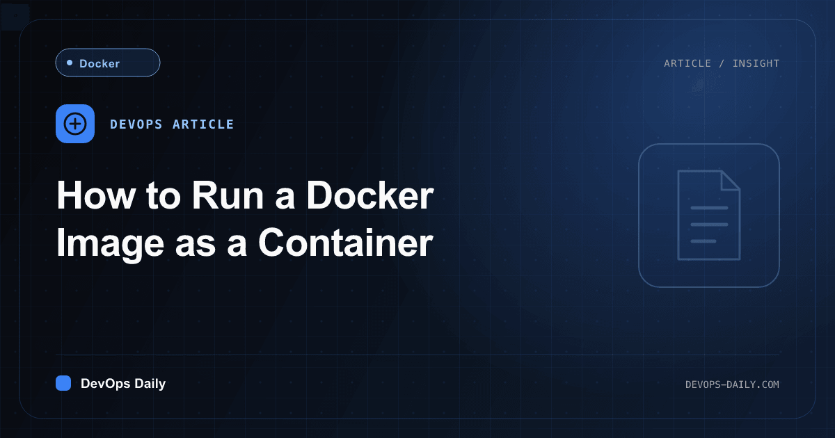 How to Run a Docker Image as a Container