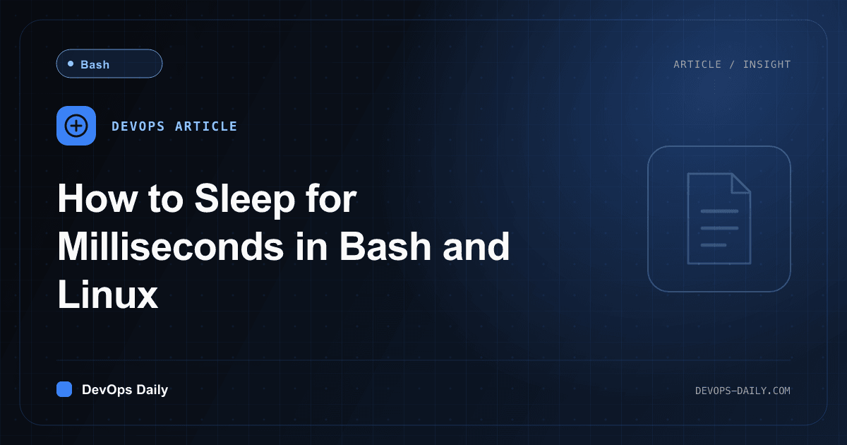 How to Sleep for Milliseconds in Bash and Linux