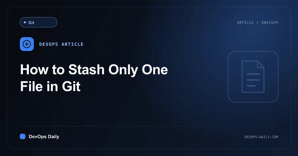 How to Stash Only One File in Git